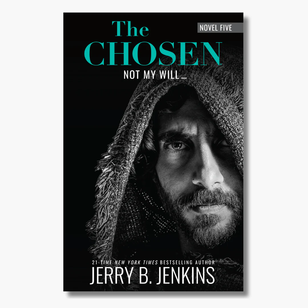 The Chosen Novel (Season 5)- Not My Will...(PB)